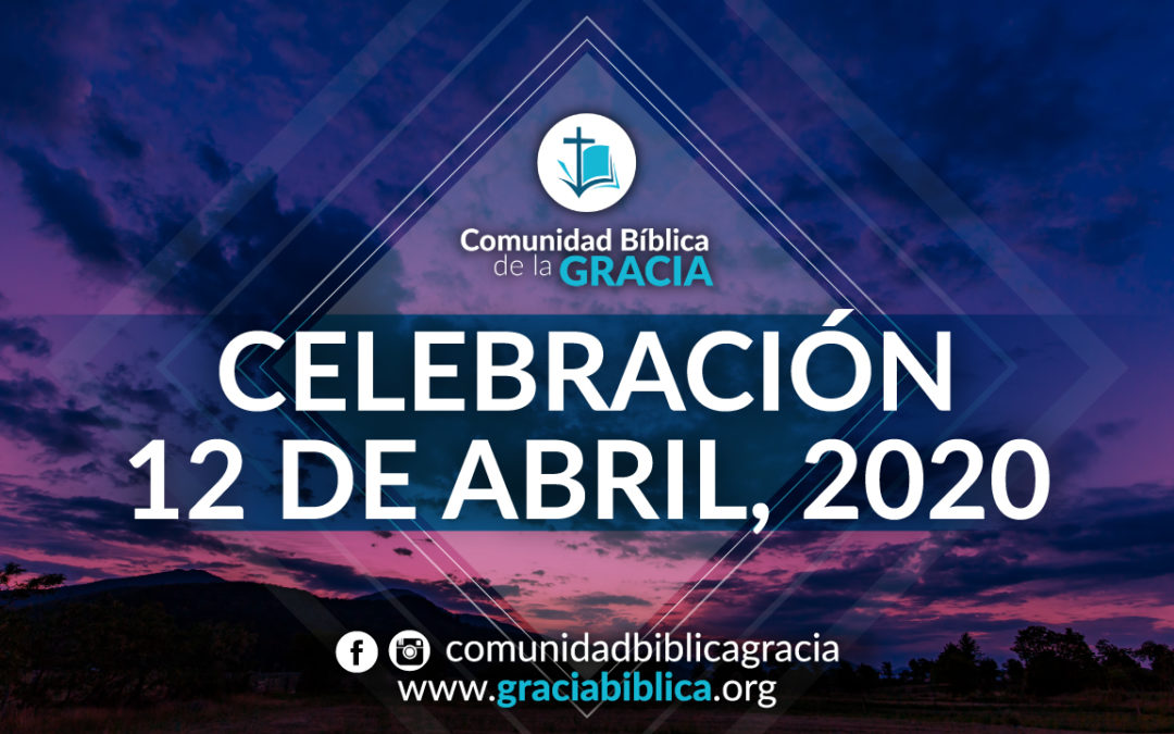 Celebración Domingo 12 de Abril, 2020