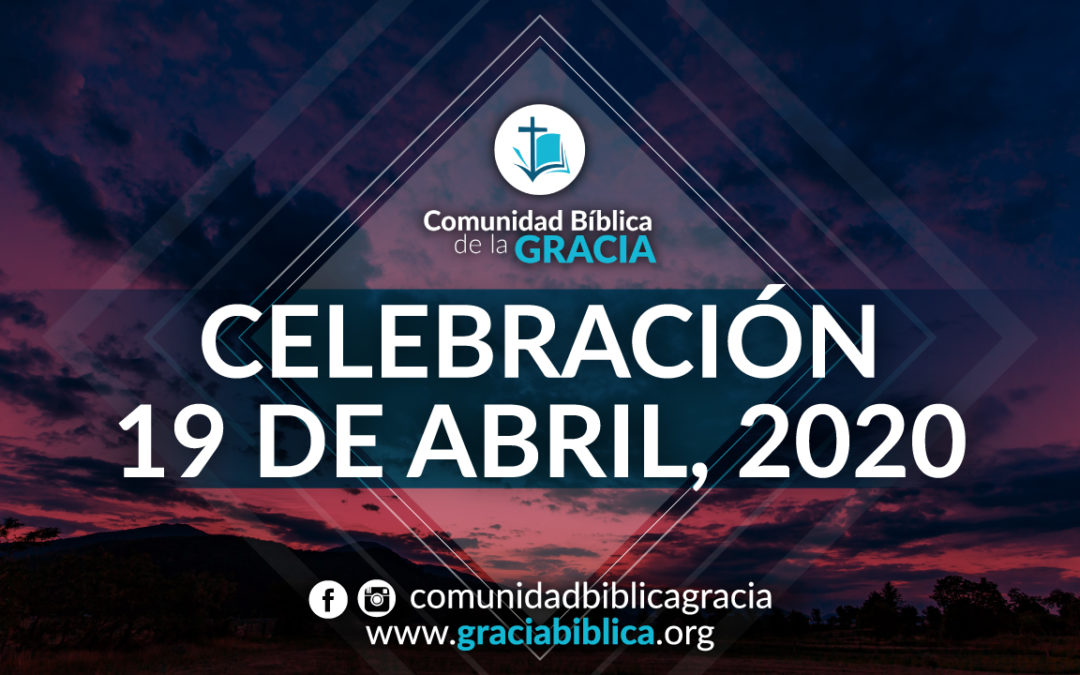 Celebración Domingo 19 de Abril, 2020