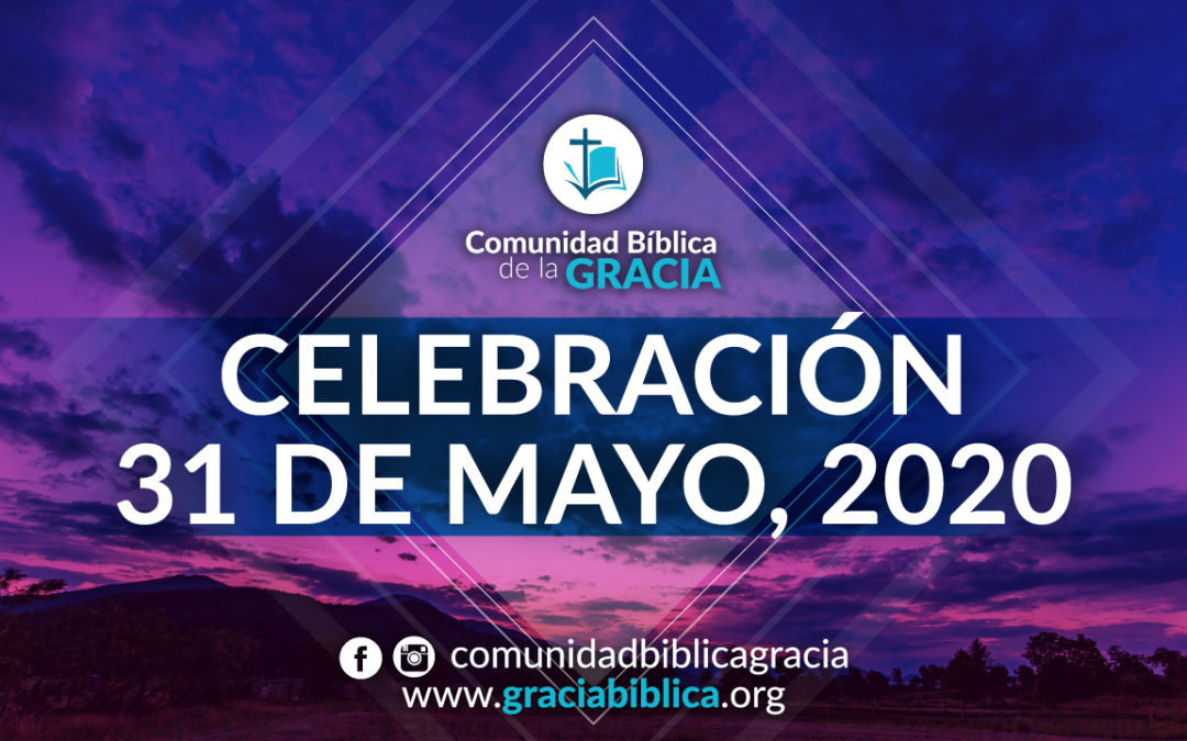 Celebración Domingo 31 de Mayo, 2020