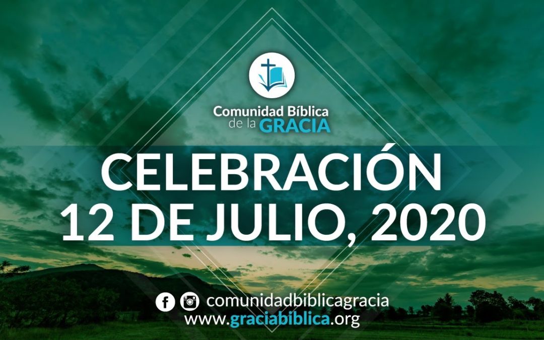 Celebración Domingo 12 de Julio, 2020