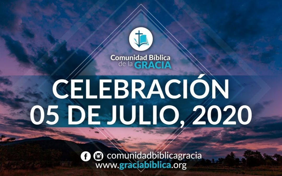 Celebración Domingo 05 de Julio, 2020